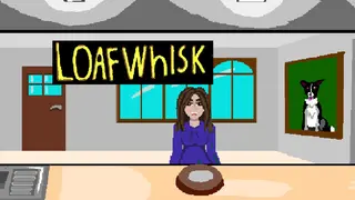 LoafWhisk