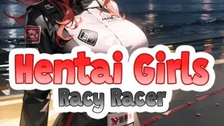 Hentai Girls: Racy Racer - Switch