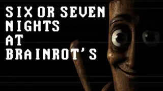 Six or Seven Nights at Brainrot's