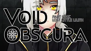 VOID OBSCURA Part One: Lost Little Lilith