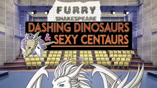 Furry Shakespeare: Dashing Dinosaurs & Sexy Centaurs