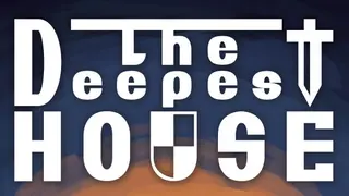 The Deepest House