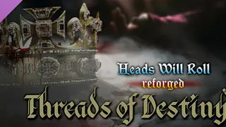 Heads Will Roll: Reforged - Threads of Destiny Complete
