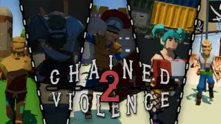 Chained 2 Violence