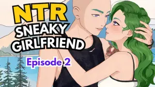NTR Sneaky Girlfriend Episode 2
