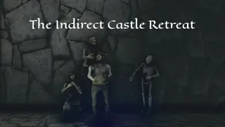 The Indirect Castle Retreat