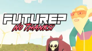 Future? No Thanks!