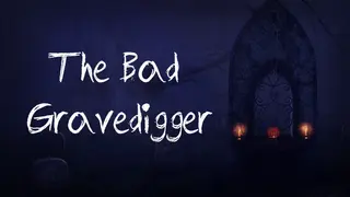 The Bad Gravedigger