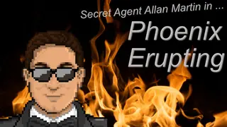 Secret Agent Allan Martin in ... Phoenix Erupting