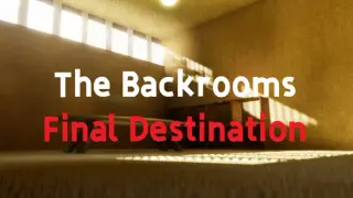 The Backrooms: Final Destination