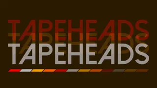 Tapeheads