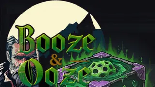 Booze and Ooze