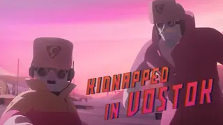 Kidnapped in Vostok