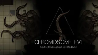 Chromosome Evil