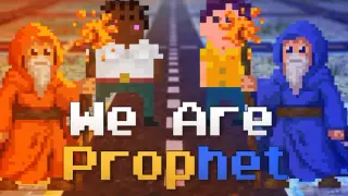 We Are Prophet