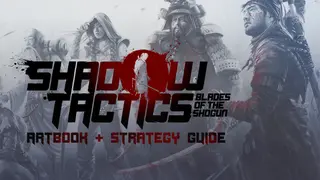 Shadow Tactics: Blades of the Shogun - Artbook + Strategy Guide