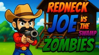Redneck Joe Vs The Swamp Zombies