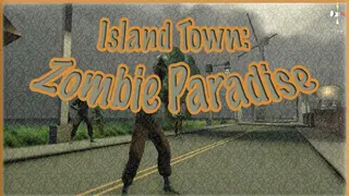 Island Town Zombie Paradise