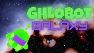 Ghlobot Galaxy