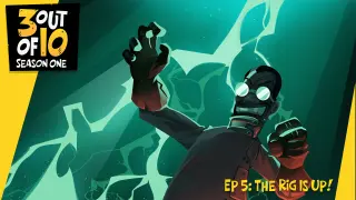 3 out of 10, EP 5: The Rig Is Up!