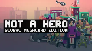 Not A Hero: Global MegaLord