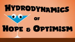 Hydrodynamics of Hope & Optimism