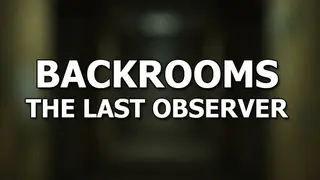 Backrooms: The Last Observer
