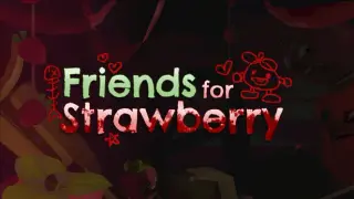 Friends for Strawberry