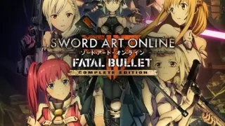 SWORD ART ONLINE: FATAL BULLET Complete Edition - Switch