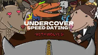 Undercover Speed Dating (With Wolves)