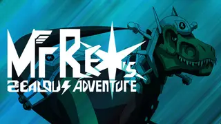 Mr Rex's Zealous Adventure
