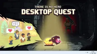 There is no HERO: Desktop Quest