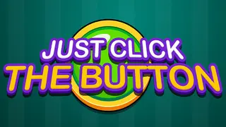 Just Click The Button