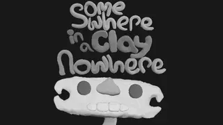 Somewhere in a Clay Nowhere