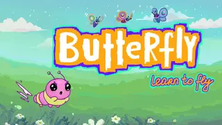 Butterfly, Learn to Fly!