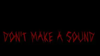 Don't Make a Sound