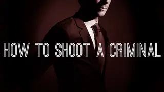 How to shoot a criminal
