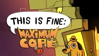 This is Fine: Maximum Cope - Switch