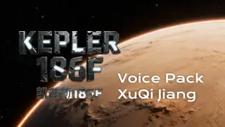 Kepler 186F - Voice Pack: XuQi Jiang