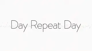 Day Repeat Day