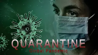 Quarantine: Global Pandemic