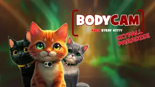 Bodycam Stray Kitty Skyfall Paradise - Switch
