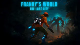 Franky's World The Last City