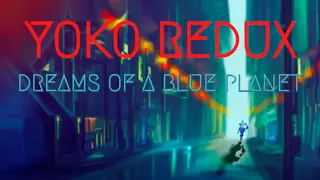 Yoko Redux: Dreams