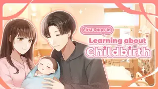 First Steps in Learning about Childbirth