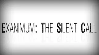 Exanimum: The Silent Call