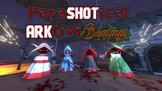 ParaSHOTical ARKtiviBeatings