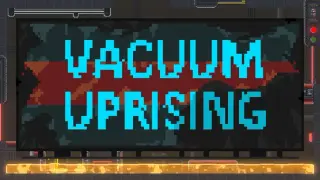 Vacuum Uprising