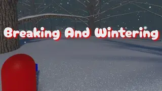 Breaking And Wintering