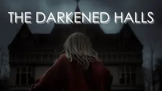 The Darkened Halls
